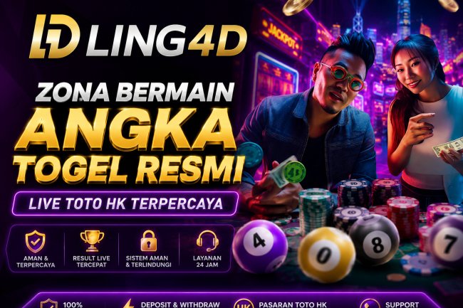 Ling4D - Zona Bermain Angka Togel Resmi 4D Live Toto HK Terpercaya